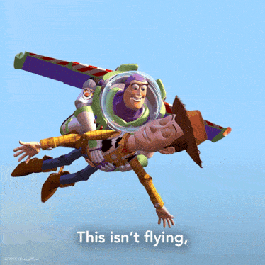Buzz lightyear saying 'This isn't flying, this is falling with style!'